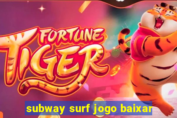 subway surf jogo baixar